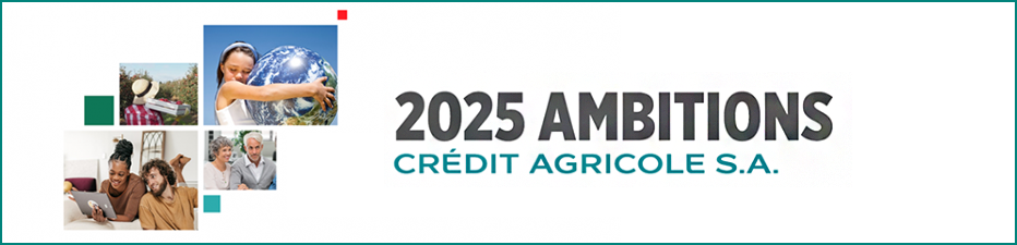 Illustration - Banner: 2025 Ambitions of Crédit Agricole S.A.