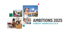 Les ambitions à 2025 de Crédit Agricole S.A.- banque du groupe